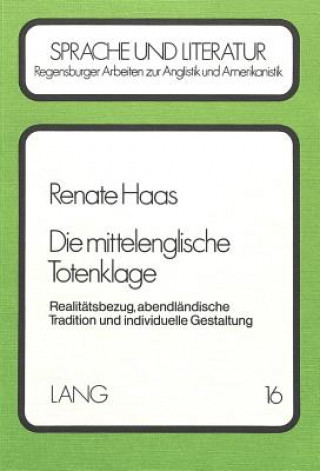 Könyv Die mittelenglische Totenklage Renate Haas