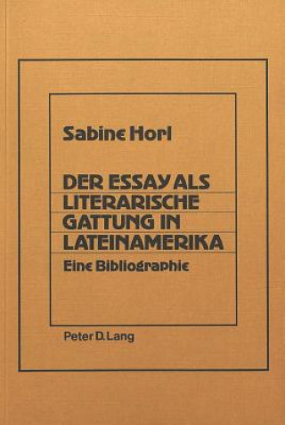 Kniha Der Essay als literarische Gattung in Lateinamerika Sabine Horl-Grönewold