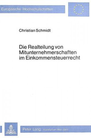 Kniha Die Realteilung von Mitunternehmerschaften im Einkommensteuerrecht Christian Schmidt