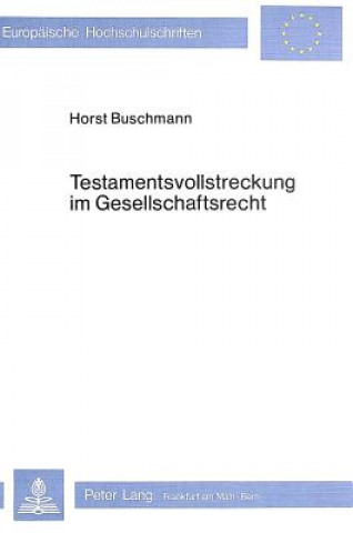 Carte Testamentsvollstreckung im Gesellschaftsrecht Horst Buschmann