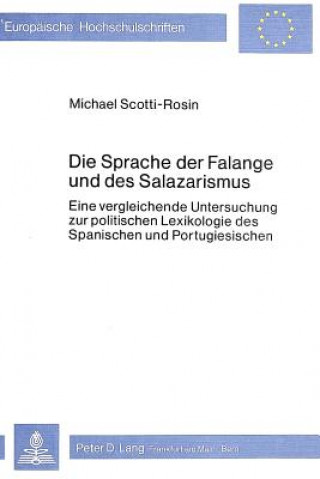 Knjiga SPRACHE DER FALANGE UND D. SALAZARISMUS Michael Scotti-Rosin