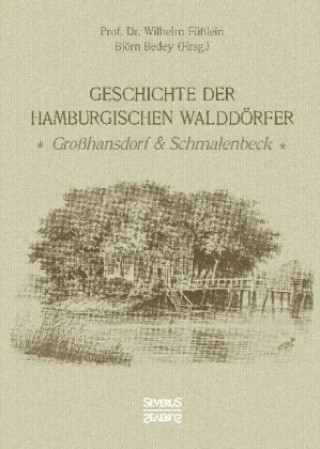 Libro Geschichte der Hamburgischen Walddörfer Wilhelm Füßlein