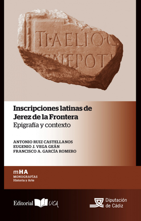 Kniha Inscripciones Latinas de Jerez de la Frontera: Epigrafía y Contexto 
