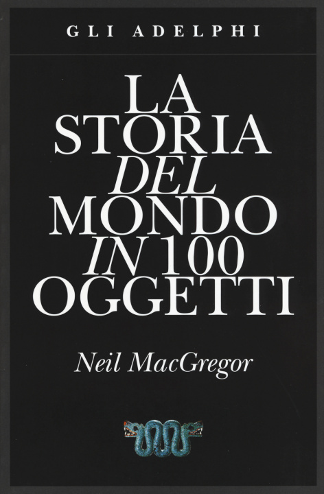 Книга La storia del mondo in 100 oggetti Neil MacGregor