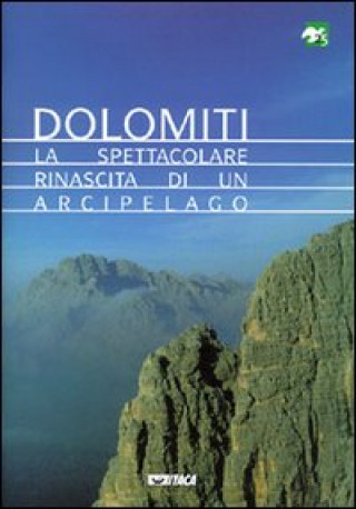 Könyv Dolomiti. La spettacolare rinascita di un arcipelago C. Gervasi