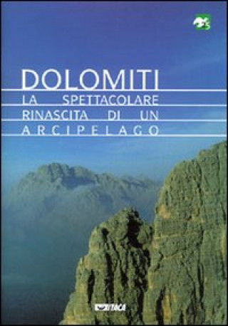 Book Dolomiti. La spettacolare rinascita di un arcipelago C. Gervasi