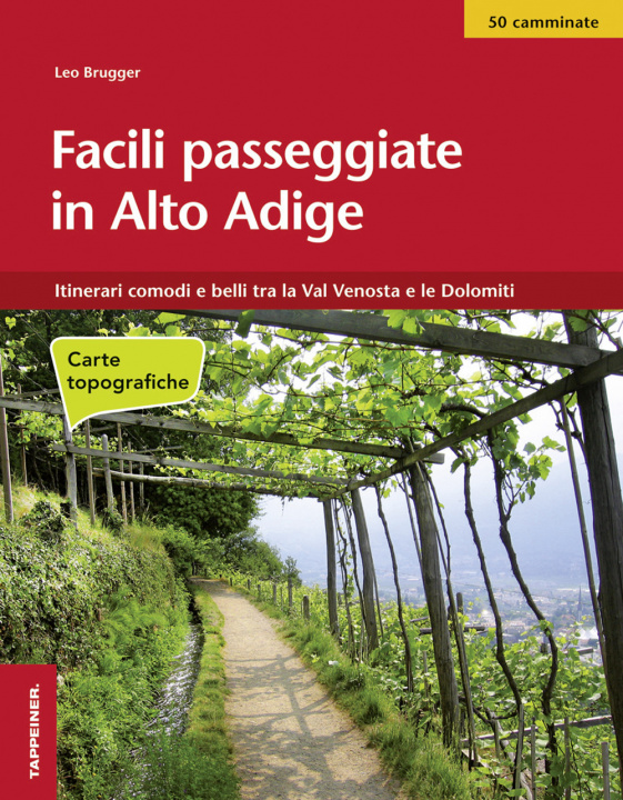 Kniha Facili passeggiate in Alto Adige con carte topografiche Leo Brugger