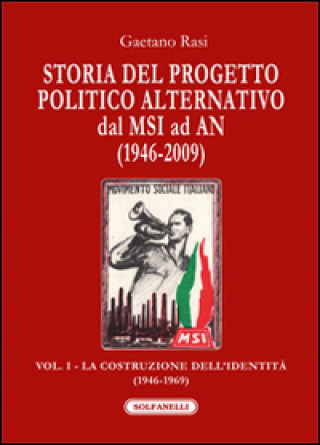 Book Storia del progetto politico alternativo dal MSI ad AN Gaetano Rasi