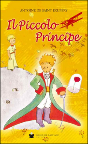 Könyv Il Piccolo Principe Antoine de Saint-Exupéry