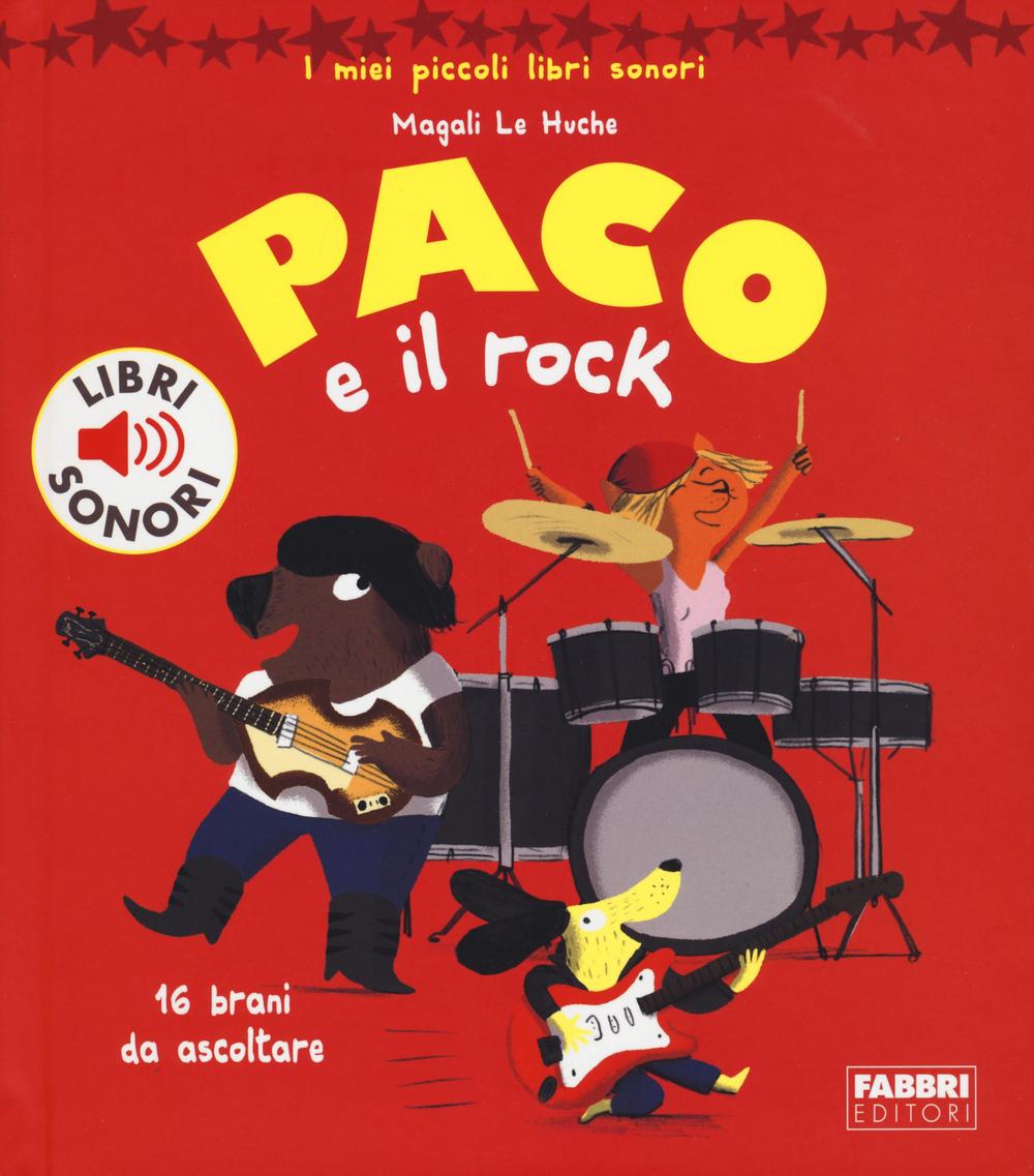 Kniha Paco e il rock. I miei piccoli libri sonori Magali Le Huche