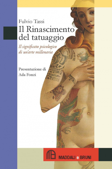 Carte Il Rinascimento del tatuaggio. Il significato psicologico di un'arte millenaria Fulvio Tassi