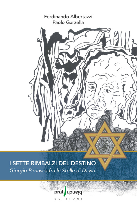 Книга I sette rimbalzi del destino. Giorgio Perlasca fra le stelle di David Ferdinando Albertazzi