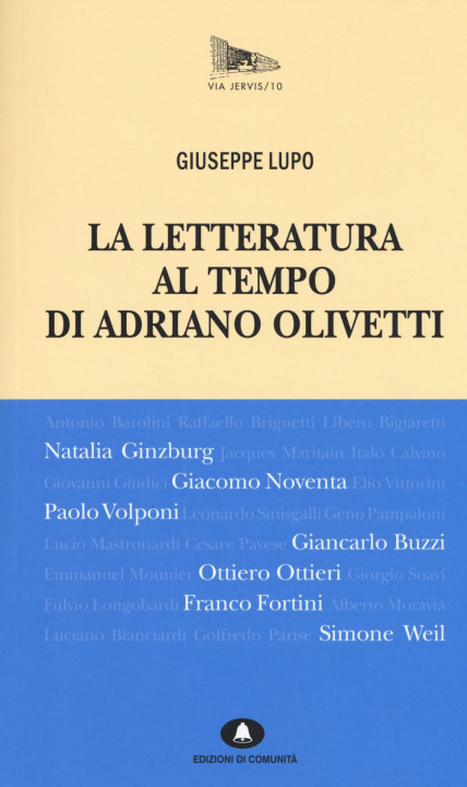 Kniha La letteratura al tempo di Adriano Olivetti Giuseppe Lupo