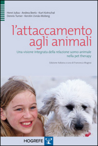 Könyv L'attaccamento agli animali. Una visione integrata della relazione uomo-animale nella pet therapy 