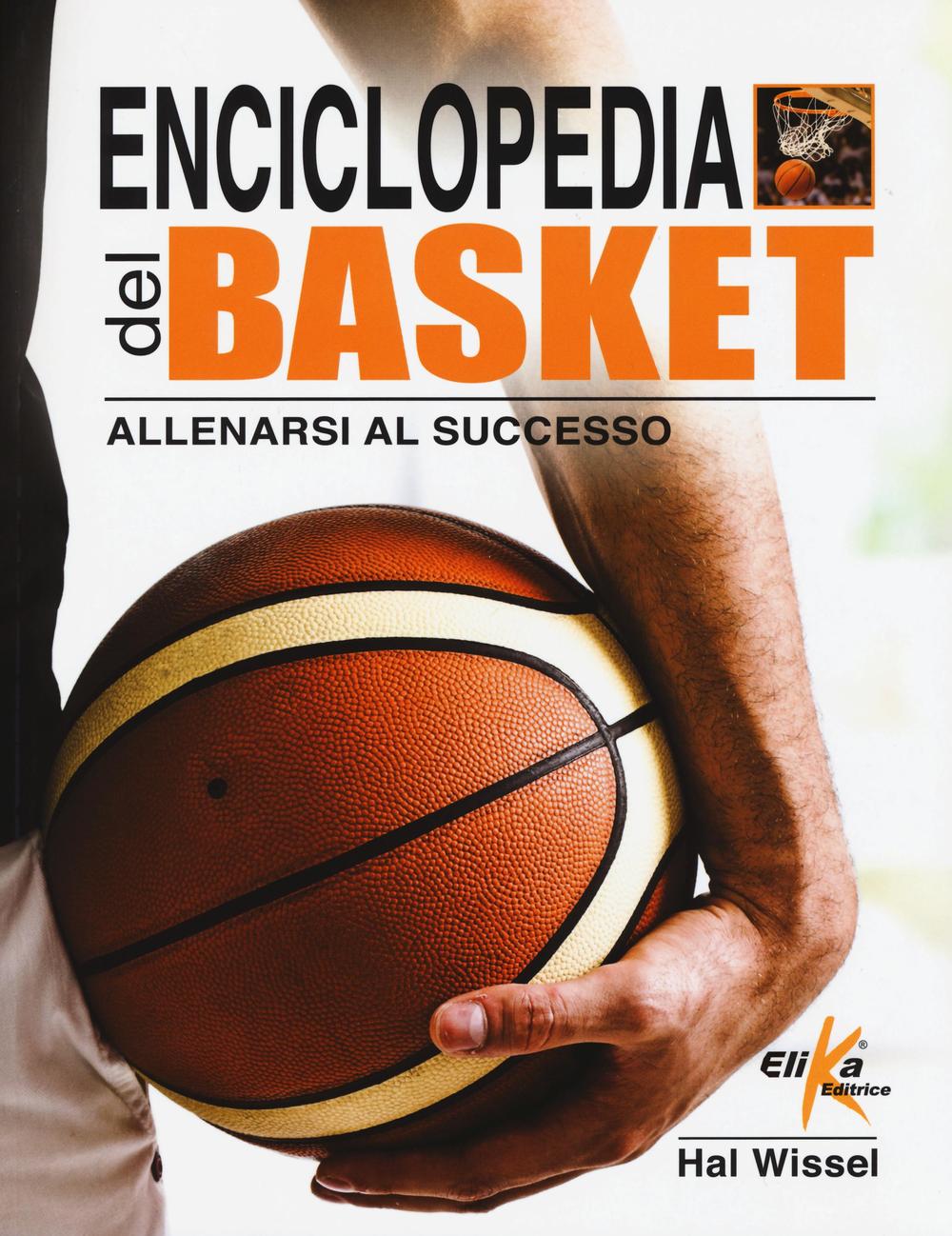 Kniha Enciclopedia del basket. Allenarsi al successo Hal Wissel