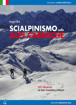 Könyv Scialpinismo nelle alpi Carniche. 100 itinerari tra Villach e San Candido Robert Zink