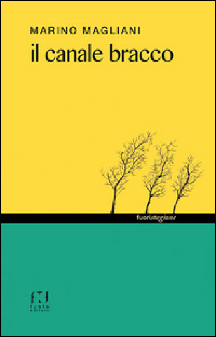 Buch Il canale Bracco Marino Magliani