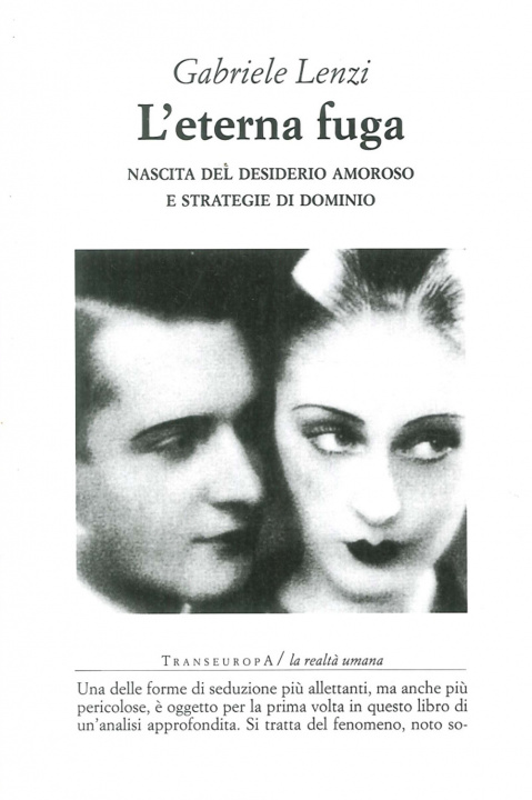 Kniha L'eterna fuga. Nascita del desiderio amoroso e strategie di dominio Gabriele Lenzi