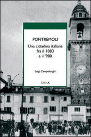 Książka Pontremoli. Una cittadina italiana fra il 1880 e il '900 Luigi Campolonghi