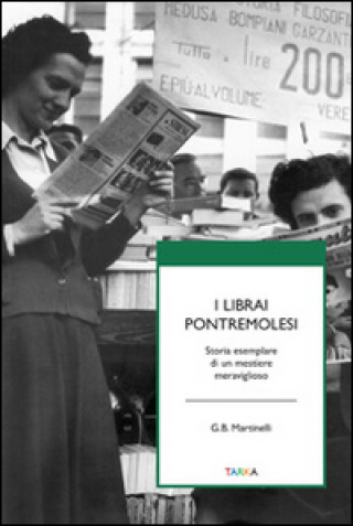 Buch I librai pontremolesi. Storia esemplare di un mestierie meraviglioso G. Battista Martinelli