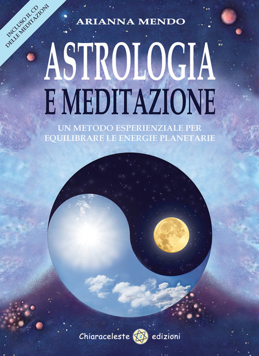 Kniha Astrologia e meditazione. Un metodo esperienziale per equilibrare le energie planetarie. Con CD Audio Arianna Mendo