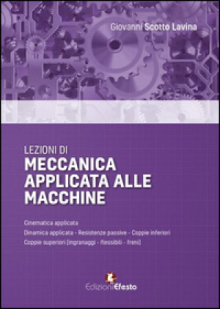 Kniha Lezioni di meccanica applicata alle macchine Giovanni Scotto Lavina