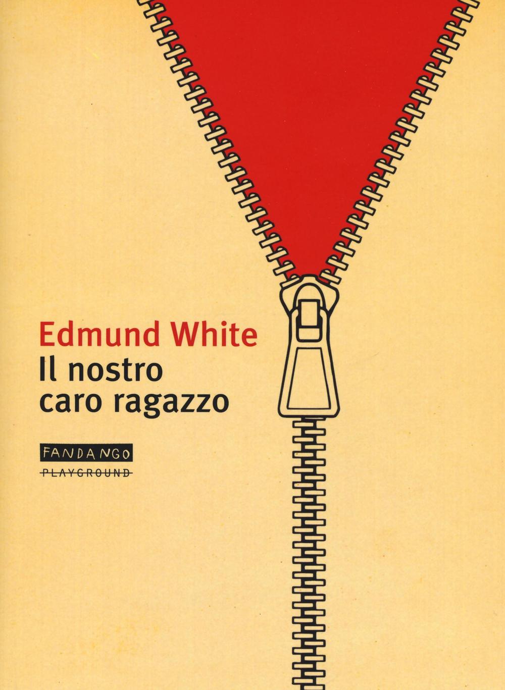 Kniha Il nostro caro ragazzo Edmund White