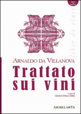 Knjiga Trattato sui vini-Liber de vinis Arnaldo Da Villanova