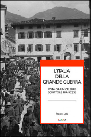 Kniha L'Italia della grande guerra. Vista da un celebre scrittore francese Pierre Loti