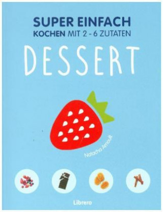 Kniha Super Einfach - Dessert Natacha Arnoult