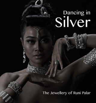 Kniha Dancing in Silver: The Jewellery of Runi Palar Bruce W. Carpenter