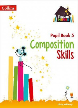 Könyv Composition Skills Pupil Book 5 Chris Witney