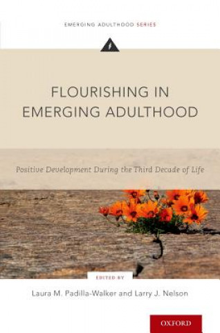 Книга Flourishing in Emerging Adulthood Laura M. Padilla-Walker