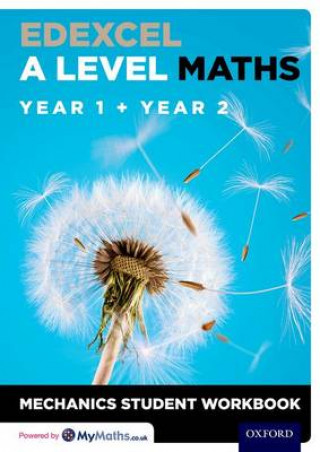 Carte Edexcel A Level Maths: Year 1 + Year 2 Mechanics Student Workbook David Baker
