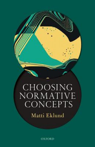 Книга Choosing Normative Concepts MATTI EKLUND