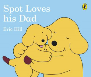 Książka Spot Loves His Dad Eric Hill