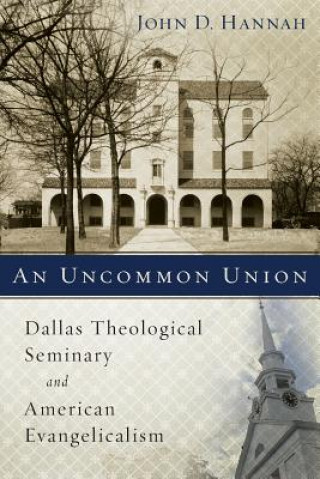 Könyv Uncommon Union John D. Hannah