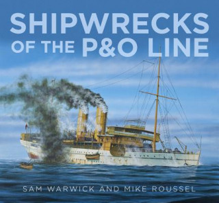 Könyv Shipwrecks of the P&O Line Sam Warwick