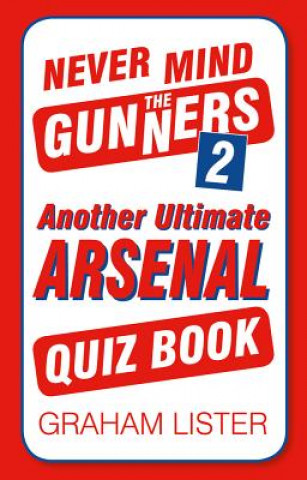 Buch Never Mind the Gunners 2 GRAHAM LISTER