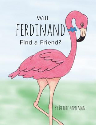 Knjiga Will Ferdinand Find a Friend DEBBIE APPELMAN