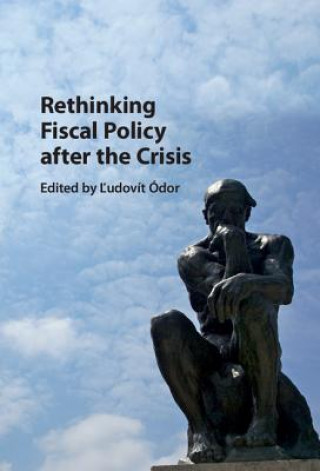 Könyv Rethinking Fiscal Policy after the Crisis Ludovit Odor