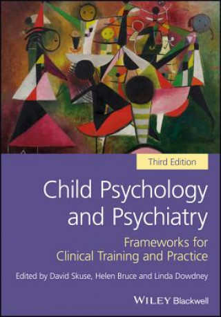 Carte Child Psychology and Psychiatry - Frameworks for Clinical Training and Practice 3e Helen Bruce