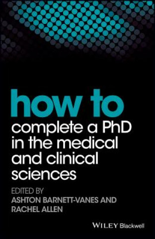 Kniha How to Complete a PhD in the Medical and Clinical Sciences Rachel Allen
