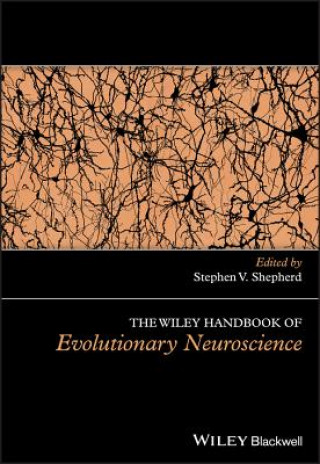 Book Wiley Handbook of Evolutionary Neuroscience Stephen V. Shepherd