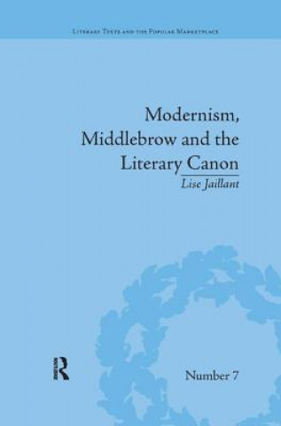 Kniha Modernism, Middlebrow and the Literary Canon Lise Jaillant