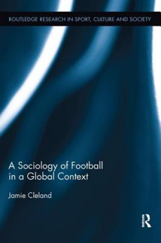 Kniha Sociology of Football in a Global Context CLELAND