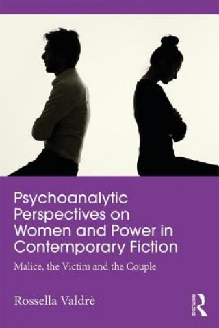 Kniha Psychoanalytic Perspectives on Women and Power in Contemporary Fiction Rossella Valdre