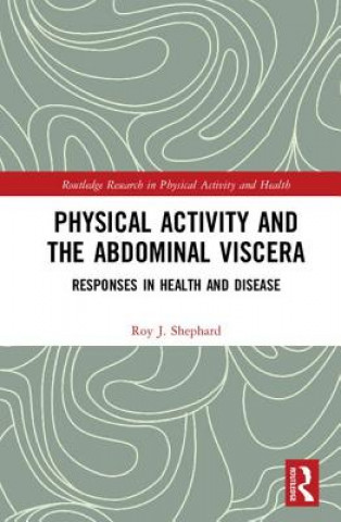 Könyv Physical Activity and the Abdominal Viscera SHEPHARD