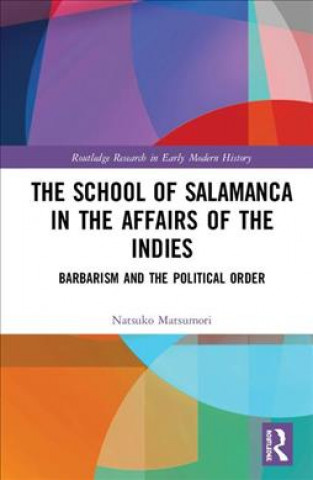 Книга School of Salamanca in the Affairs of the Indies Matsumori