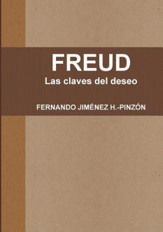 Carte Freud Las Claves Del Deseo FERNANDO JIMENEZ H.-PINZON